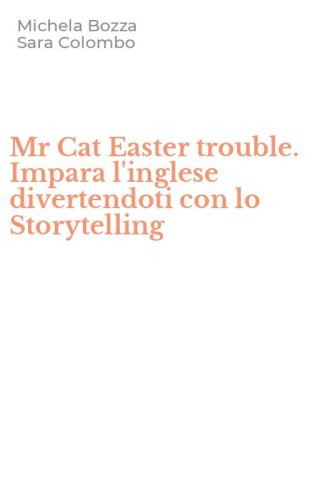 Mr Cat Easter trouble. Impara l'inglese divertendoti con lo Storytelling
