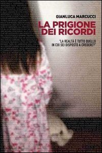La prigione dei ricordi. &laquo;La realt&agrave; &egrave; tutto quello in cui sei disposto a credere?&raquo;