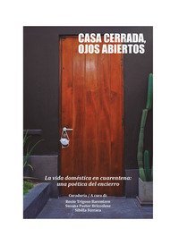 Casa cerrada, ojos abiertos. La vida dom&eacute;stica en cuarantena: una po&eacute;tica del encierro