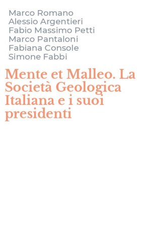 Mente et Malleo. La Societ&agrave; Geologica Italiana e i suoi presidenti