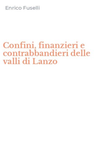 Confini, finanzieri e contrabbandieri delle valli di Lanzo