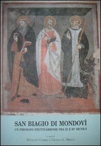 San Biagio di Mondov&igrave;. Un priorato fruttuariense fra XI e XV secolo