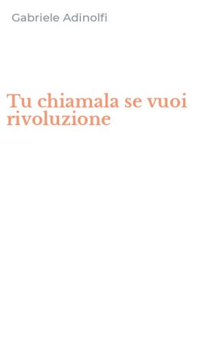 Tu chiamala se vuoi rivoluzione