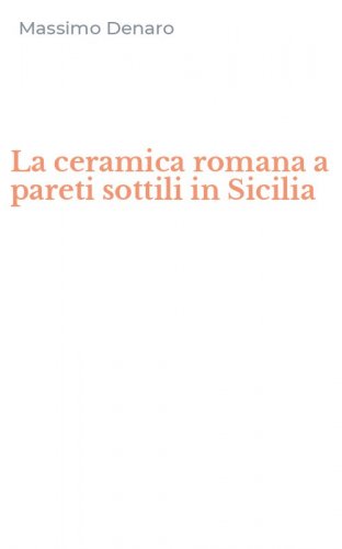 La ceramica romana a pareti sottili in Sicilia