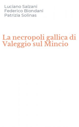La necropoli gallica di Valeggio sul Mincio