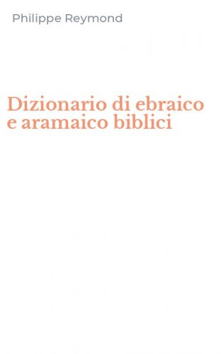 Dizionario di ebraico e aramaico biblici