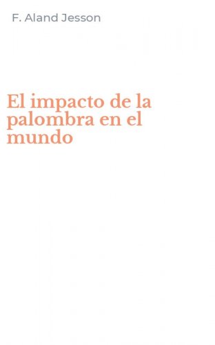 El impacto de la palombra en el mundo