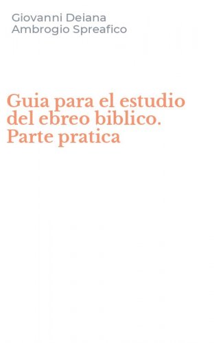 Guia para el estudio del ebreo biblico. Parte pratica