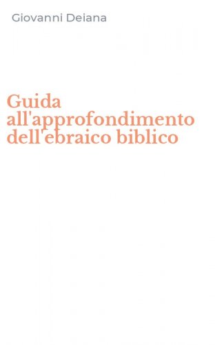 Guida all'approfondimento dell'ebraico biblico