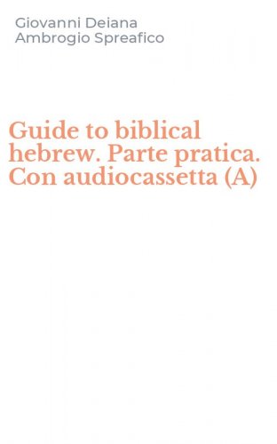Guide to biblical hebrew. Parte pratica. Con audiocassetta (A)