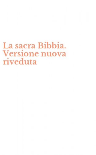 La sacra Bibbia. Versione nuova riveduta