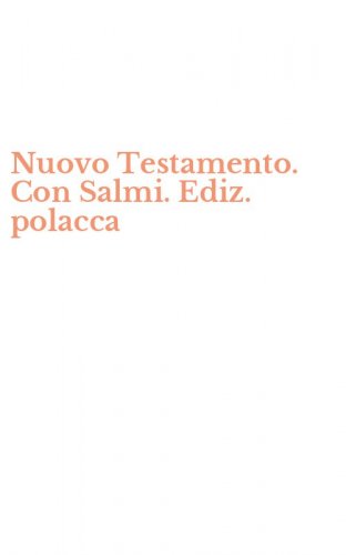 Nuovo Testamento. Con Salmi. Ediz. polacca
