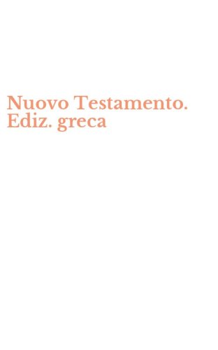 Nuovo Testamento. Ediz. greca