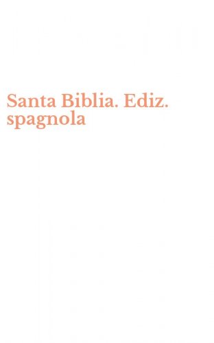 Santa Biblia. Ediz. spagnola