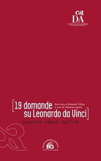 19 domande su Leonardo Da Vinci. L'esercizio infinito dell'arte