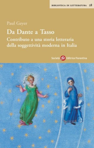Da Dante a Tasso. Contributo a una storia letteraria della soggettivit&agrave; moderna in Italia