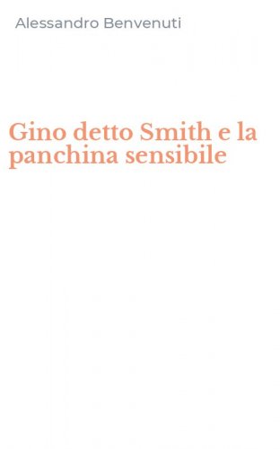 Gino detto Smith e la panchina sensibile