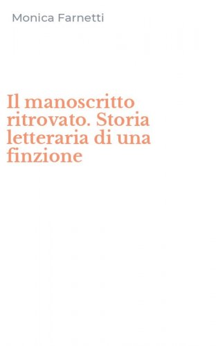 Il manoscritto ritrovato. Storia letteraria di una finzione