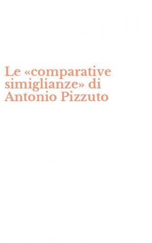 Le &laquo;comparative simiglianze&raquo; di Antonio Pizzuto
