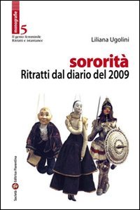 Sororit&agrave;. Ritratti dal diario del 2009