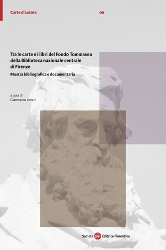 Tra le carte e i libri del Fondo Tommaseo della Biblioteca nazionale centrale di Firenze. Mostra bibliografica e documentaria