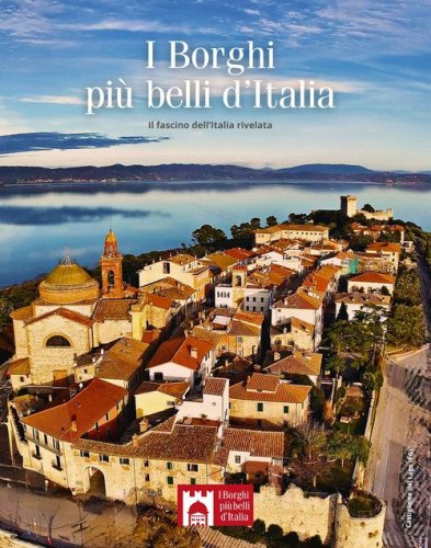 I borghi pi&ugrave; belli d'Italia. Il fascino dell'Italia rivelata. Guida 2025