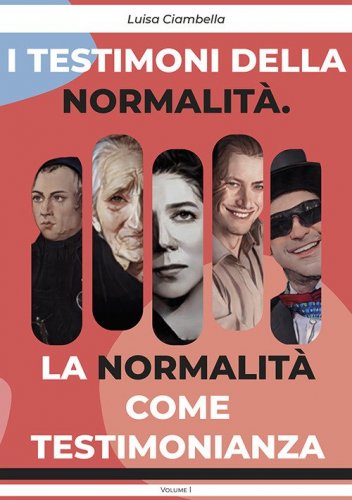 I testimoni della normalit&agrave;. La normalit&agrave; come testimonianza