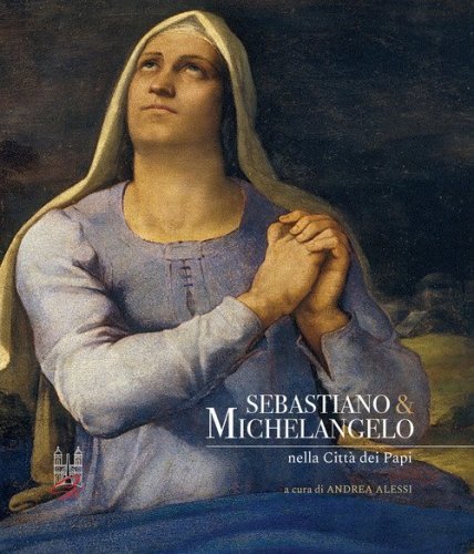 Sebastiano & Michelangelo nella citt&agrave; dei papi
