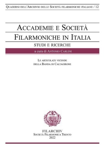 Accademie e Societ&agrave; Filarmoniche in Italia. Le articolate vicende della Banda di Caltagirone