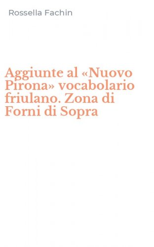 Aggiunte al &laquo;Nuovo Pirona&raquo; vocabolario friulano. Zona di Forni di Sopra