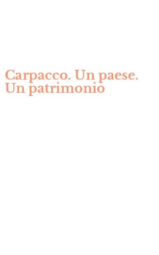 Carpacco. Un paese. Un patrimonio