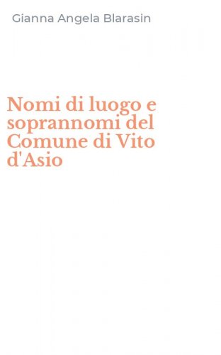 Nomi di luogo e soprannomi del Comune di Vito d'Asio