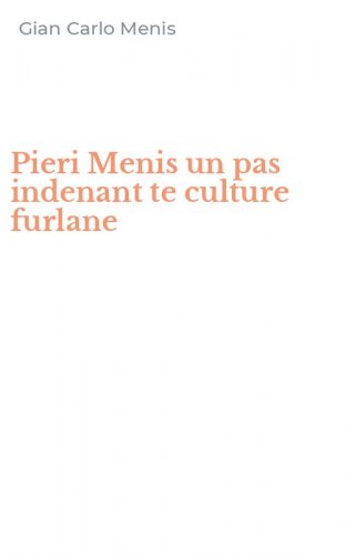 Pieri Menis un pas indenant te culture furlane