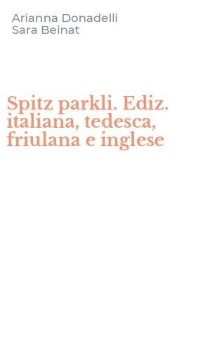 Spitz parkli. Ediz. italiana, tedesca, friulana e inglese