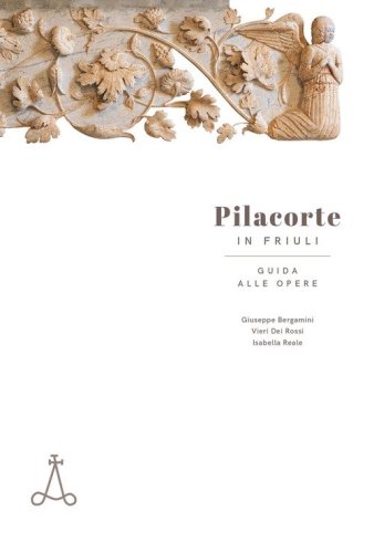 Pilacorte in Friuli: guida alle opere