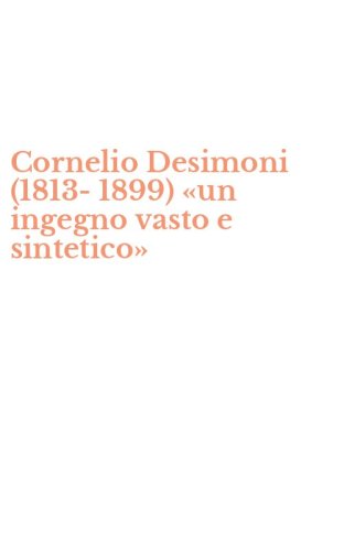 Cornelio Desimoni (1813-1899) &laquo;un ingegno vasto e sintetico&raquo;