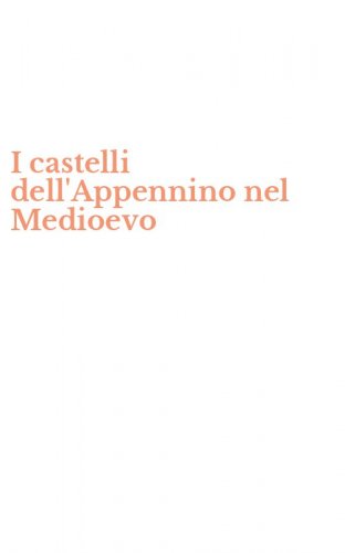 I castelli dell'Appennino nel Medioevo