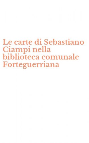 Le carte di Sebastiano Ciampi nella biblioteca comunale Forteguerriana