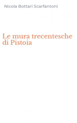 Le mura trecentesche di Pistoia
