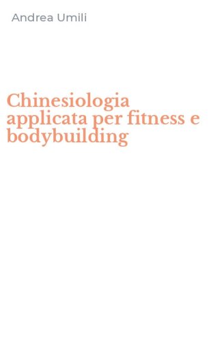 Chinesiologia applicata per fitness e bodybuilding