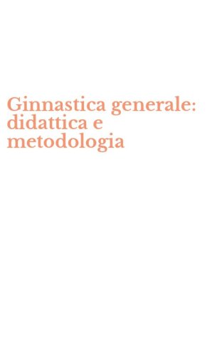 Ginnastica generale: didattica e metodologia