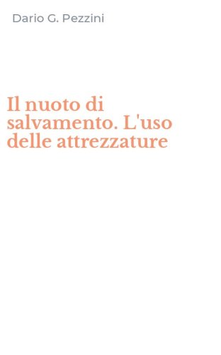 Il nuoto di salvamento. L'uso delle attrezzature