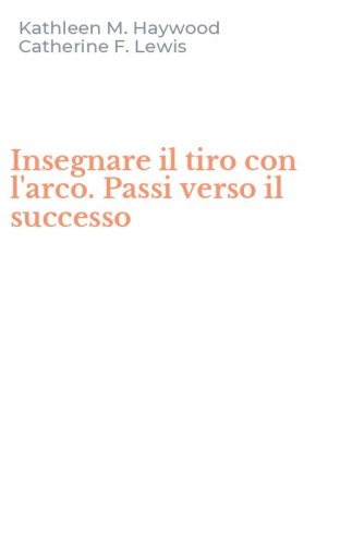 Insegnare il tiro con l'arco. Passi verso il successo