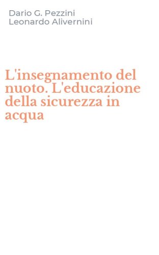 L'insegnamento del nuoto. L'educazione della sicurezza in acqua