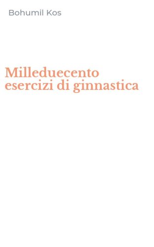 Milleduecento esercizi di ginnastica
