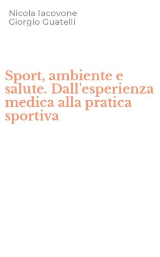 Sport, ambiente e salute. Dall'esperienza medica alla pratica sportiva