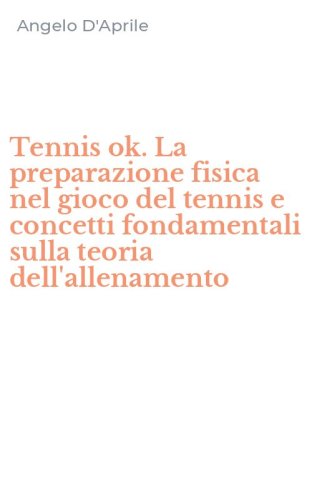 Tennis ok. La preparazione fisica nel gioco del tennis e concetti fondamentali sulla teoria dell'allenamento - SULLA TEORIA DELL'ALLENAMENTO