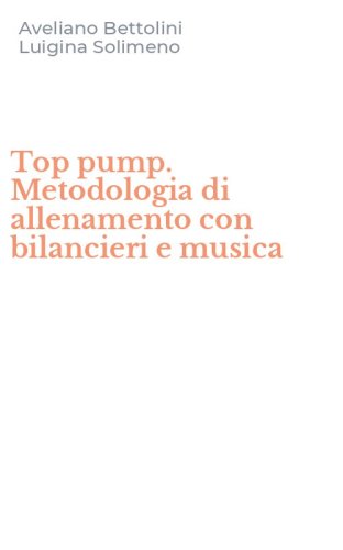 Top pump. Metodologia di allenamento con bilancieri e musica