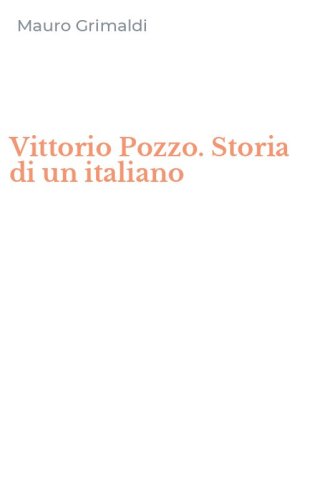 Vittorio Pozzo. Storia di un italiano