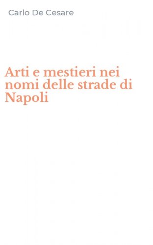 Arti e mestieri nei nomi delle strade di Napoli